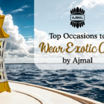 Top Occasions to Wear Exotic Oil by Ajmal